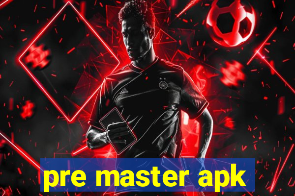 pre master apk